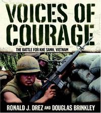 Voices of Courage: The Battle for Khe Sanh, Vietnam by Douglas Brinkley - Hardcover - from Better World Books (SKU: GRP89939495)