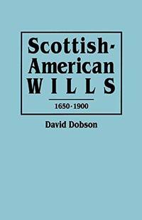 image of Scottish-American Wills, 1650-1900