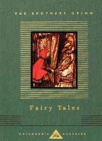 Fairy Tales: Brothers Grimm; Illustrated by Arthur Rackham (Everyman's Library Children's...