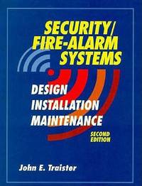 Security/Fire Alarm Systems: Design, Installation, and Maintenance