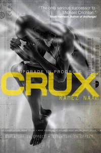 Crux: Nexus Arc Book 2 by Naam, Ramez