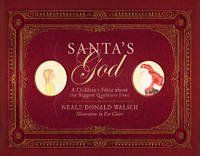 Santa's God: A Children's Fable About The Biggest Question Ever