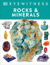 Eyewitness Rocks and Minerals