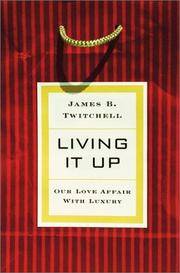 Living it Up: Our Love Affair with Luxury