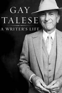 Writer&#039;s Life de Talese, Gay - 2006