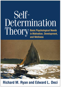 Self-determination Theory: Basic Psychological Needs in Motivation, Development, and Wellness