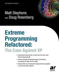 EXTREME PROGRAMMING REFACTORED: THE CASE AGAINST XP