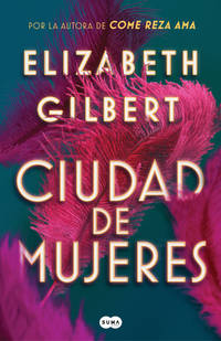 Ciudad de mujeres / City of Girls (Spanish Edition)