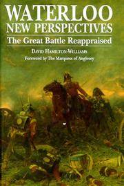 Waterloo : New Perspectives: The Great Battle Reappraised