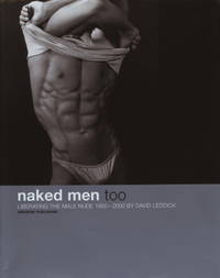 Naked Men,  Too: Liberating the Male Nude, 1950-2000 by Leddick, David