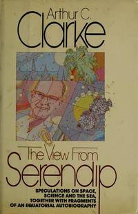 View from Serendip, The by Clarke, Arthur C - 1977