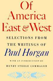 image of Of America East and West: Selections from the Writings of Paul Horgan