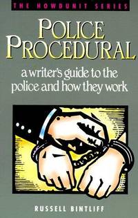 Police Procedural: A Writer's Guide to the Police and How they Work