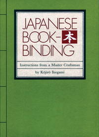 Japanese Bookbinding Instructions From A Master Craftsman by Ikegami, Kojiro - 1986