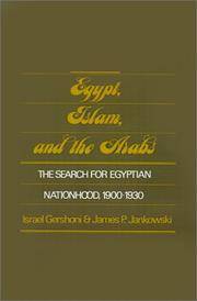Egypt, Islam, and the Arabs: The Search for Egyptian Nationhood, 1900-1930 (Studies in Middle Eastern History) by Gershoni, Israel; Jankowski, James P