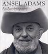 Ansel Adams:  An Autobiography