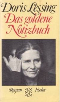 Das Goldene Notizbuch: Roman. Ausgezeichnet Mit Dem Prix Medicis Für Ausländische Literatur 1976