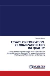 ESSAYS ON EDUCATION, GLOBALIZATION AND INEQUALITY: Ability, Schooling and Wages. Has...