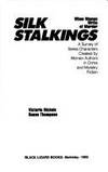 Silk Stalkings : When Women Write of Murder: A Survey of Series Characters Created By Women  Authors in Crime and Mystery Fiction   **AWARD WINNER**