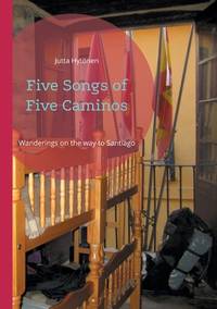 Five Songs of Five Caminos: Wanderings on the way to Santiago (Finnish Edition)