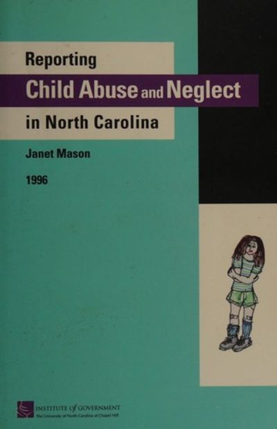 reporting-child-abuse-and-neglect-in-north-carolina-by-janet-mason-paperback-from-discover