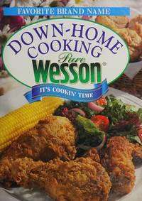 Down-home cooking pure Wesson: It's cookin' time