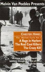 The Harlem Cycle: &quot;Rage in Harlem&quot;, &quot;Real Cool Killers&quot;, &quot;Crazy Kill&quot; v. 1 by Himes, Chester