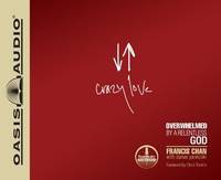image of Crazy Love: Overwhelmed by a Relentless God