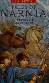 Tales of Narnia ( The Silver Chair , The Last Battle ) by C.S.Lewis