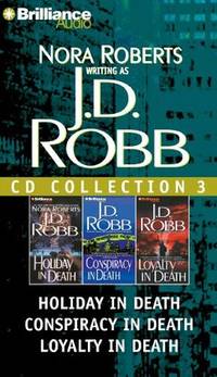 J. D. Robb CD Collection 3: Holiday in Death, Conspiracy in Death, Loyalty in Death (In Death...