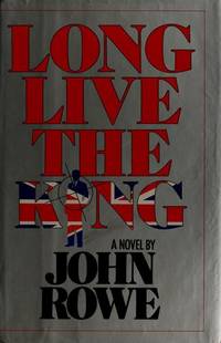 Long Live the King de John Rowe - 1984-09