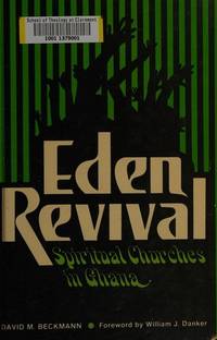 Eden Revival: Spiritual churches in Ghana de David M Beckmann - 1975-01-01