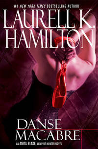 Danse Macabre (Anita Blake Vampire Hunter: Book 14)