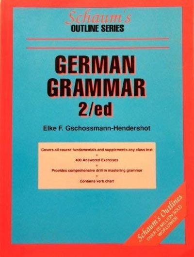 Schaum's Outline of German Grammar (Schaum's outline series)