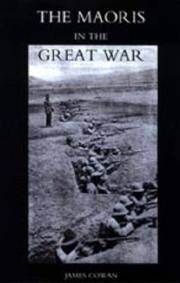 Maoris in the Great War: a History of the New Zealand Native Contingent and Pioneer...