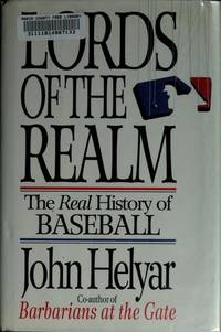 Lords of the Realm:: The Real History of Baseball by JOHN HELYAR - April 1994