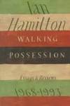 Walking Possession: Essays And Reviews, 1968-1993