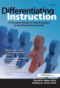 Differentiating Instruction: A Practical Guide for Tiering Lessons for the Elementary Grades