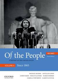 Of the People: A History of the United States, Volume II: Since 1865, with Sources by McGerr, Michael; Lewis, Jan Ellen; Oakes, James; Cullather, Nick; Summers, Mark; Townsend, Camilla; Dunak, Karen M.; Boydston, Jeanne - 2018-09-14