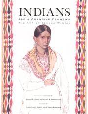 INDIANS AND A CHANGING FRONTIER THE ART OF GEORGE WINTER