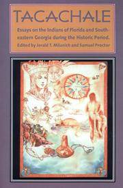 Tacachale: Essays on the Indians of Florida and Southeastern Georgia during the Historic Period...