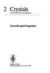 Growth And Properties. Crystals: Growth, Properties, And Applications 2 - 