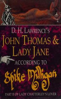 D.H,Lawrences's John Thomas & Lady Jane. According to Spike Milligan. Part II of Lady Chatterley's Lover