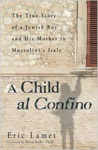 A Child al Confino: The True Story of a Jewish Boy and His Mother in Mussolini's Italy