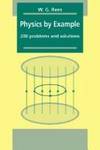PHYSICS BY EXAMPLE: 200 PROBLEMS AND SOLUTIONS