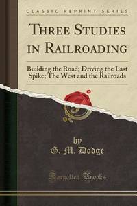 Three Studies in Railroading