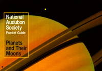 Planets and Their Moons (National Audubon Society Pocket Guides)