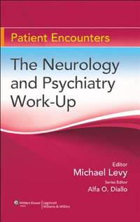 The Neurology and Psychiatry Work-Up (Patient Encounters)