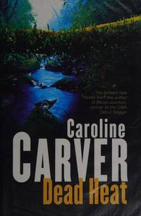 Dead Heat --Signed-- by CAROLINE CARVER - Signed First Edition - 2003 - from Thomas Books (SKU: 3011652)