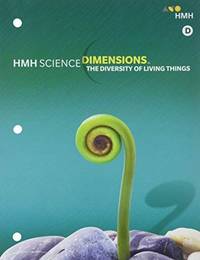 Student Edition Grades 6-8 2018: Module D The Diversity of Living Things (Science Dimensions)